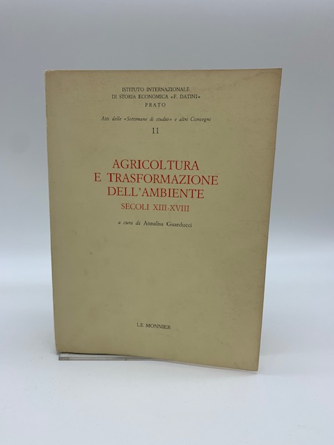 Agricoltura e trasfomazione dell'ambiente. Secoli XIII e XVIII